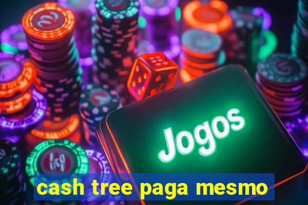 cash tree paga mesmo